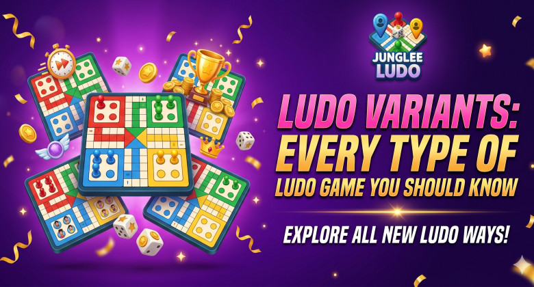 Ludo Variants: Every Type of Ludo Game You Should Know